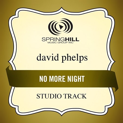 No More Night David Phelps