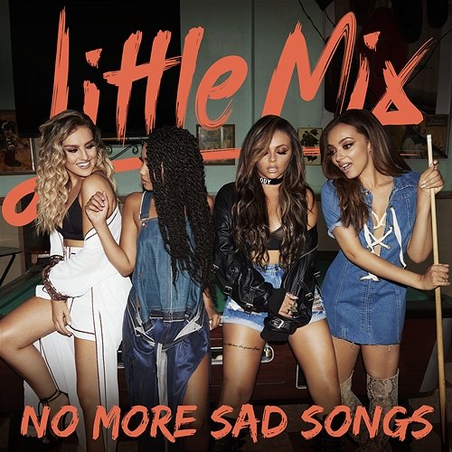 No More Sad Songs Little Mix