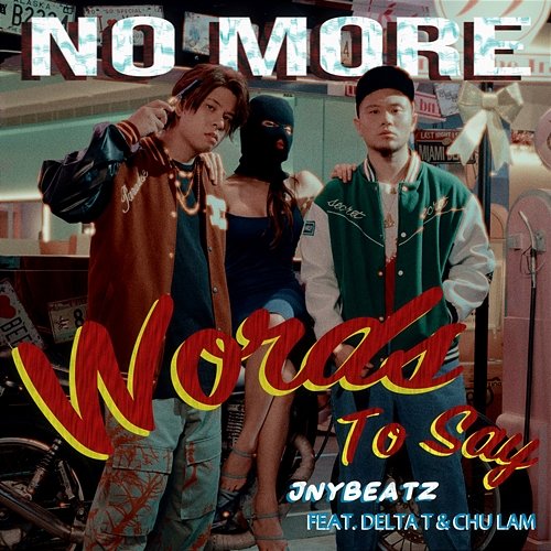 No More Words To Say JNYBeatz feat. Delta T, Chu Lam