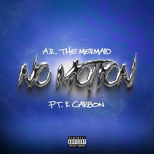 No Motion A.R. the Mermaid feat. K Carbon