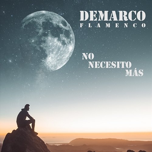 No Necesito Más Demarco Flamenco