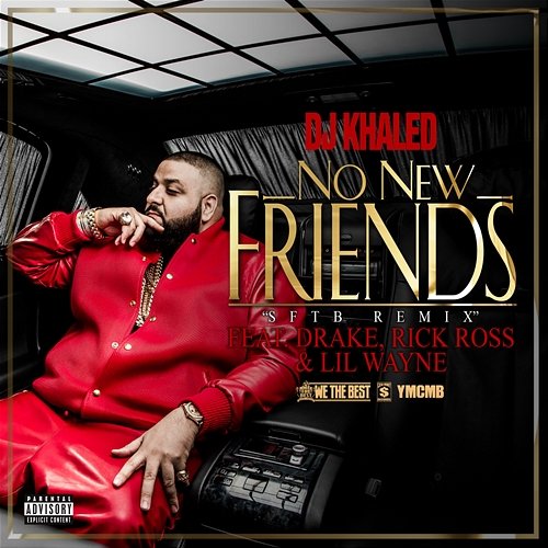 No New Friends DJ Khaled feat. Drake, Rick Ross, Lil Wayne