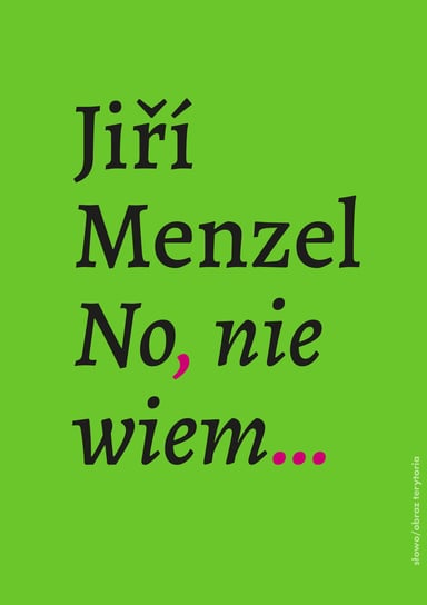 No, nie wiem… Jiri Menzel