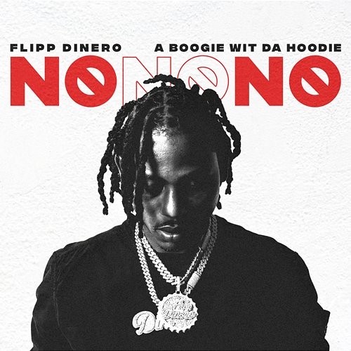 No No No Flipp Dinero feat. A Boogie Wit Da Hoodie