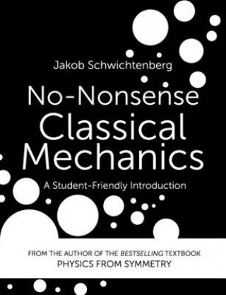 No-Nonsense Classical Mechanics: A Student-Friendly Introduction Jakob Schwichtenberg