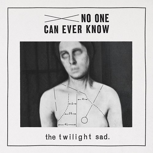 No One Can Ever Know The Twilight Sad