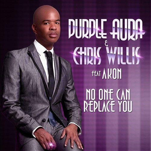 No One Can Replace You Purple Aura & Chris Willis feat. Akon