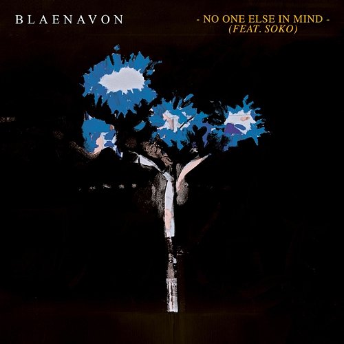 No One Else In Mind Blaenavon feat. Soko