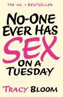 No-one Ever Has Sex on a Tuesday Bloom Tracy
