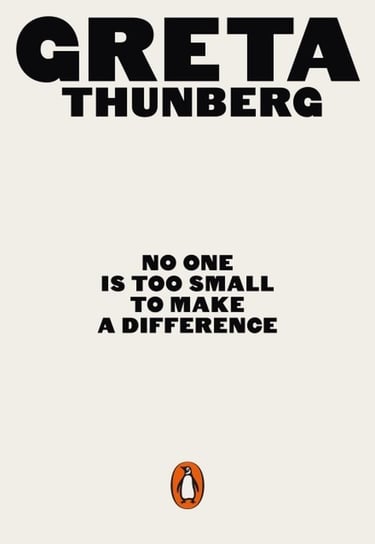 No One Is Too Small to Make a Difference Thunberg Greta