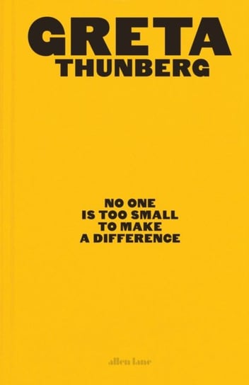 No One Is Too Small to Make a Difference. Illustrated Edition Thunberg Greta