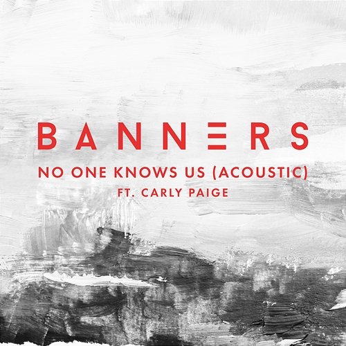 No One Knows Us BANNERS feat. Carly Paige