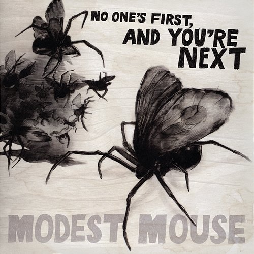 No One's First, And You're Next Modest Mouse