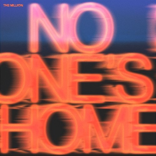 No One's Home The Million