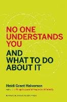 No One Understands You and What to Do About It Halvorson Heidi Grant