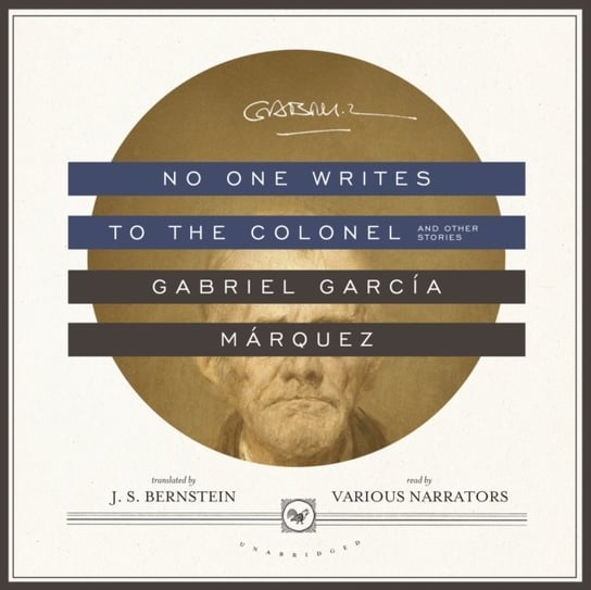 No One Writes to the Colonel, and Other Stories Wendy T. Behary LCSW, Marquez Gabriel Garcia