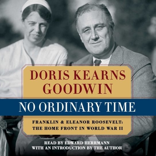 No Ordinary Time Goodwin Doris Kearns