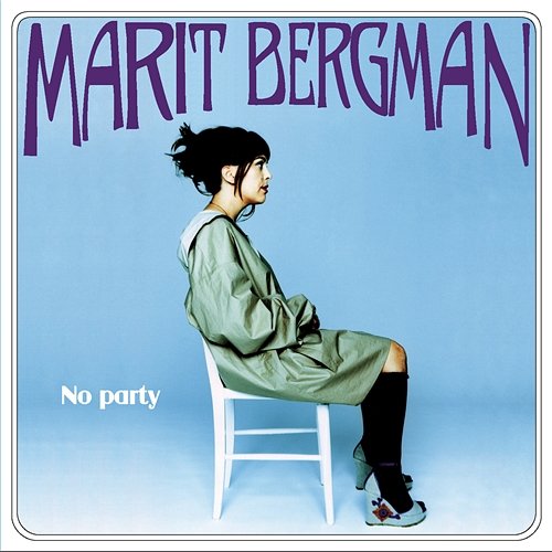 No Party Marit Bergman