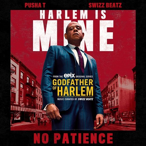 No Patience Godfather of Harlem feat. Pusha T & Swizz Beatz