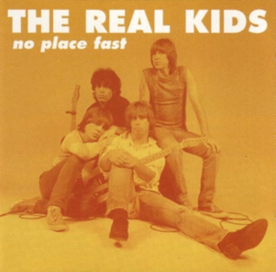 No Place Fast The Real Kids