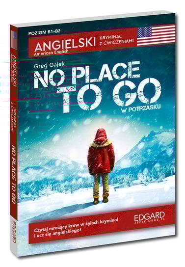 No Place to Go. Angielski. Kryminał z ćwiczeniami Gajek Greg