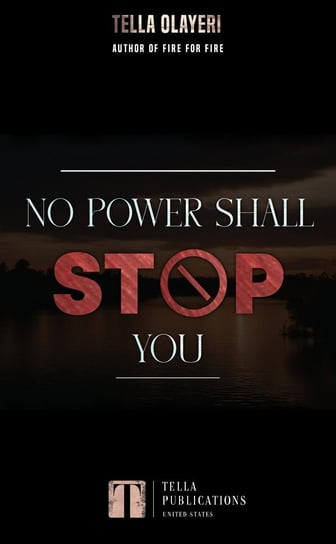 No Power Shall Stop You Tella Olayeri