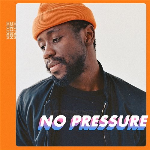 No Pressure Mugisho