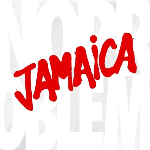 No Problem (Deluxe) Jamaica