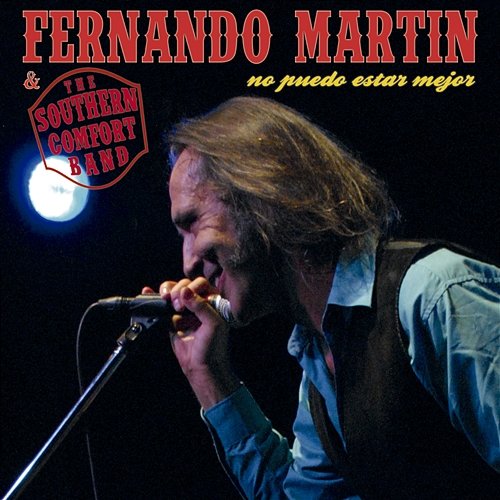 No puedo estar mejor Fernando Martín & Southern Comfort Band