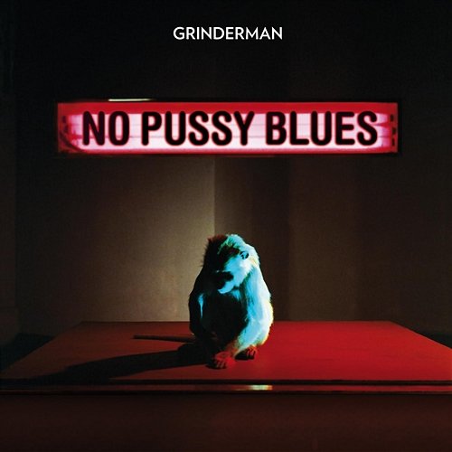 No Pussy Blues Grinderman