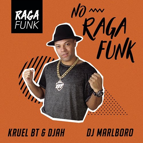 No Ragafunk Kruel BT, Djah & DJ Marlboro