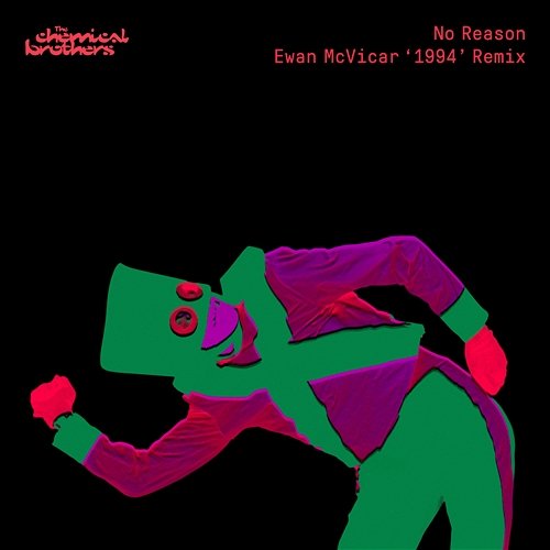 No Reason The Chemical Brothers