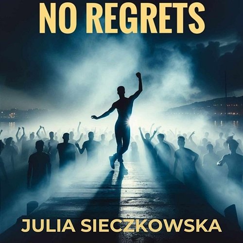 No Regrets Julia Sieczkowska
