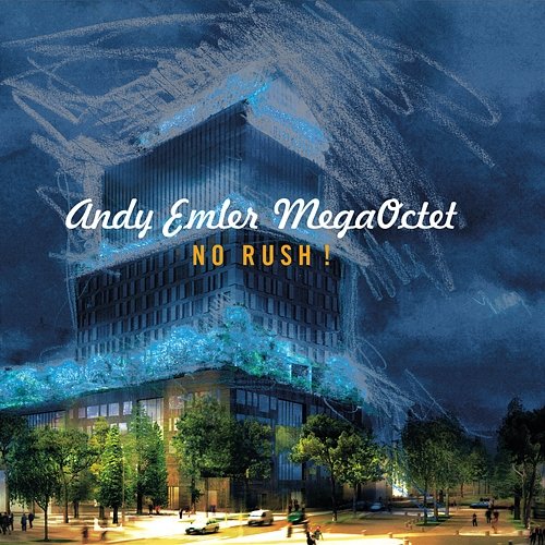 NO RUSH ! Andy Emler Megaoctet