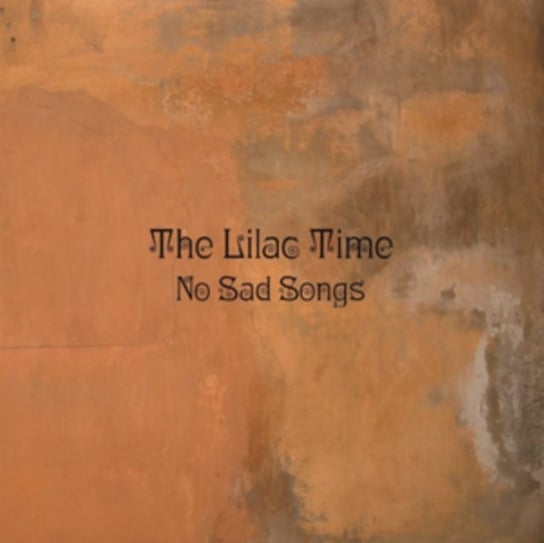 No Sad Songs The Lilac Time