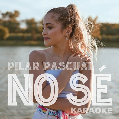 No Sé Pilar Pascual