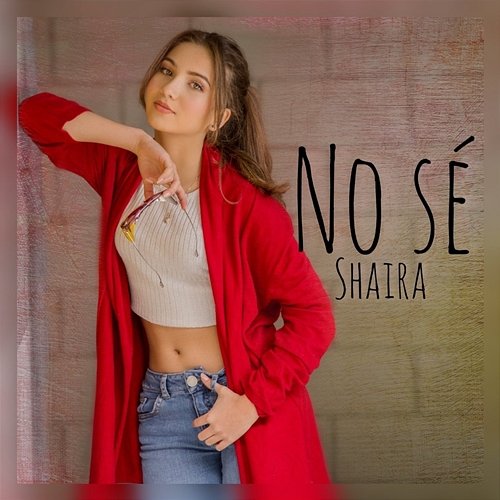 No Sé Shaira