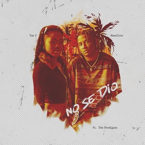 No Se Dio Hamilton & The Prodigiez, Ysa C