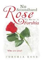 No Secondhand Rose Ross Forshia