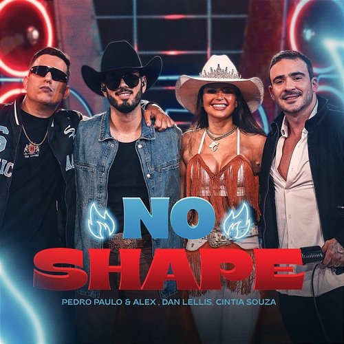 No Shape Pedro Paulo, Cintia Souza, Alex, Dan Lellis