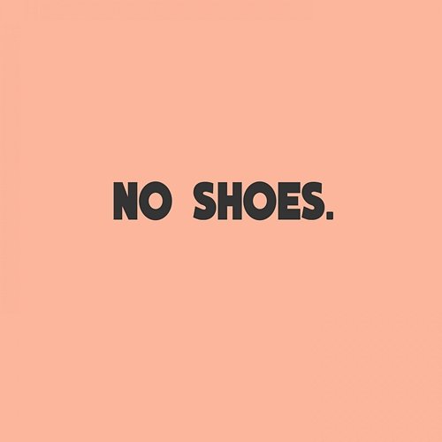 No Shoes S-X