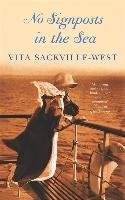 No Signposts in the Sea Sackville-West Vita