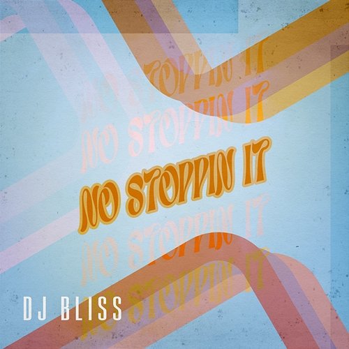 No Stoppin It DJ Bliss