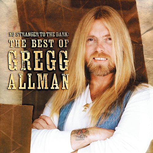 No Stranger To The Dark: The Best Of Gregg Allman Gregg Allman