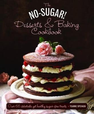 No Sugar Desserts and Baking Book Spevack Ysanne