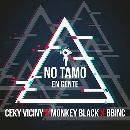No Tamo En Gente Ceky Viciny, Monkey Black & Bbinc