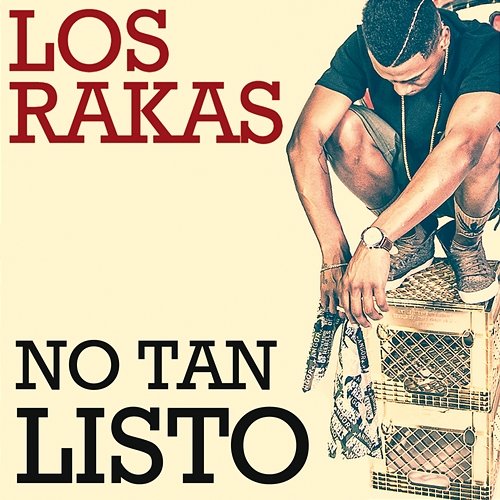 No Tan Listo Los Rakas