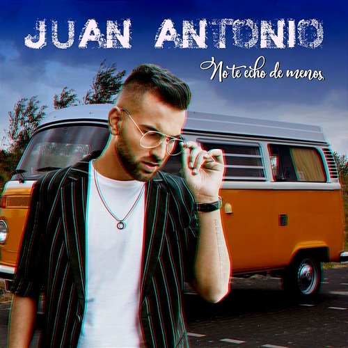 No Te Echo De Menos Juan Antonio