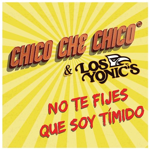 No Te Fijes Que Soy Tímido Chico Che Chico, Los Yonic's