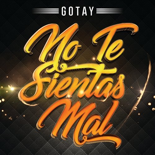 No Te Sientas Mal Gotay “El Autentiko"